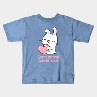 Cute Rabbit, Some Bunny Loves You Pun Kids T-Shirt